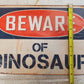 4 Qty Beware of Dinosaur Chic Rustic Retro Signs 8"x12" (4 Qty)