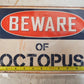 4 Qty  Beware of Octopus Chic Rustic Retro Signs 8"x12" (4 Qty)