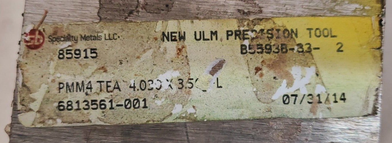 SB Specialty Metals New Ulm Precision Tool 6813561-001 | PMM4 TEA 4.0 x 3.5