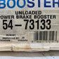 Unloaded Power Brake Booster 54-73133 | 082617272193 | 2518107