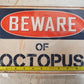 4 Qty  Beware of Octopus Chic Rustic Retro Signs 8"x12" (4 Qty)